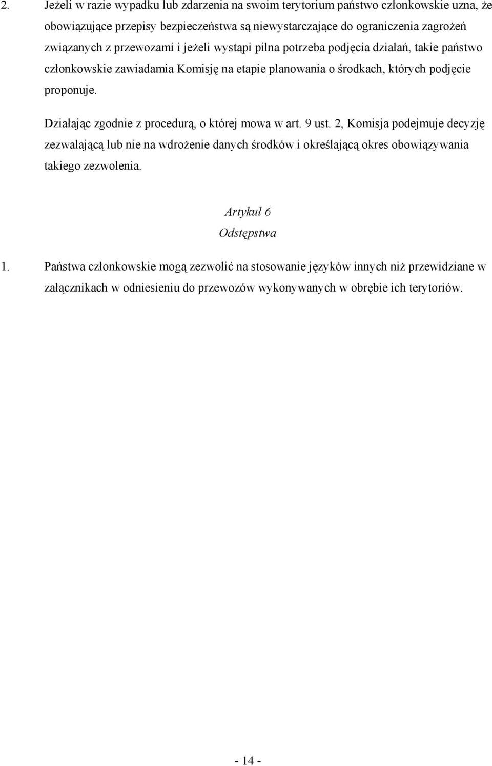 Działając zgodnie z procedurą, o której mowa w art. 9 ust.