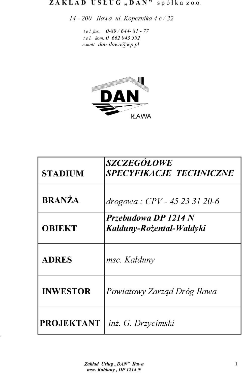 pl DAN IŁAWA STADIUM SZCZEGÓŁOWE SPECYFIKACJE TECHNICZNE BRANŻA drogowa ; CPV - 45 23 31 20-6