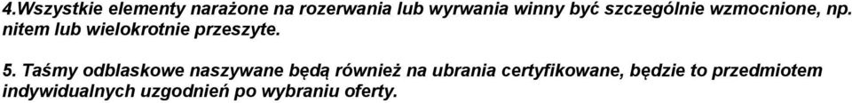 Taśmy odblaskowe naszywane będą również na ubrania