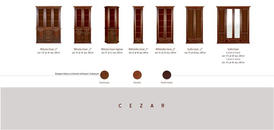 95 gł. 60 wys. 200 cm Szafa Cezar 4-drzwi (2-lustra) szer. 175 gł. 60 wys. 200 cm 3-drzwi (1-lustro) szer. 135 gł.