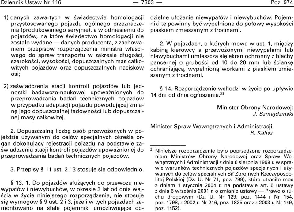 wydane danych producenta, z zachowaniem przepisów rozporzàdzenia ministra w aêciwego do spraw transportu w zakresie d ugoêci, szerokoêci, wysokoêci, dopuszczalnych mas ca kowitych pojazdów oraz