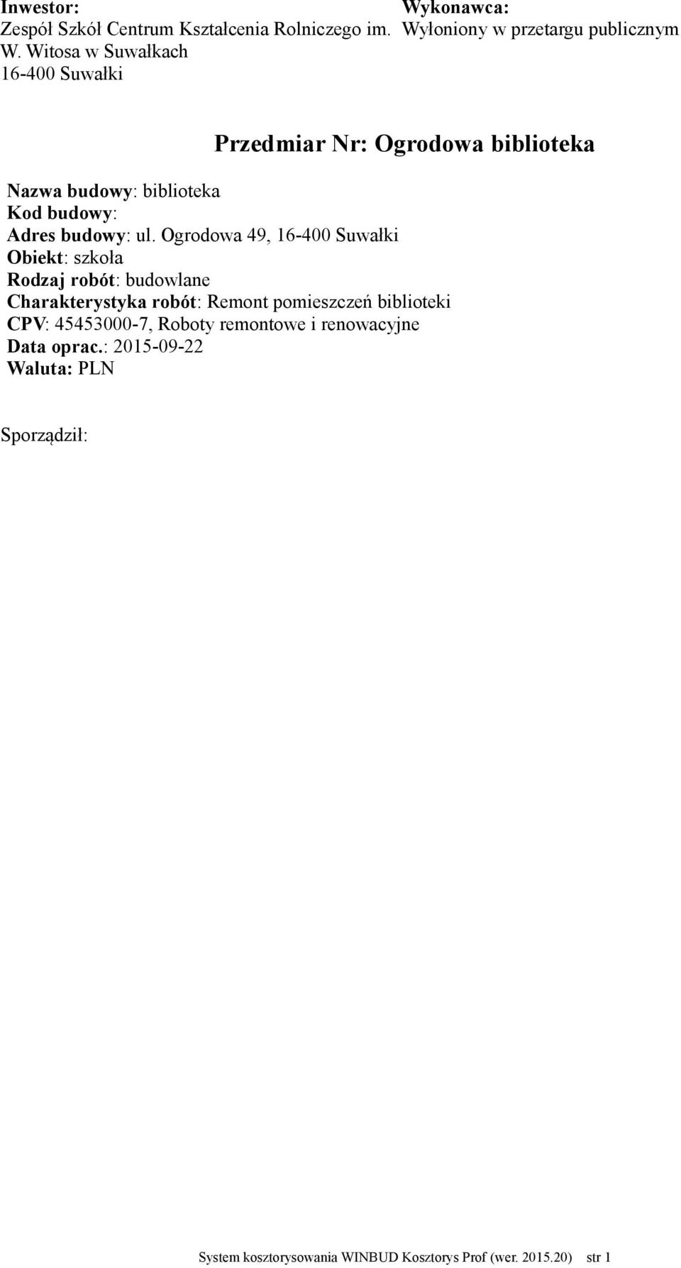 biblioteka Kod budowy: Adres budowy: ul.