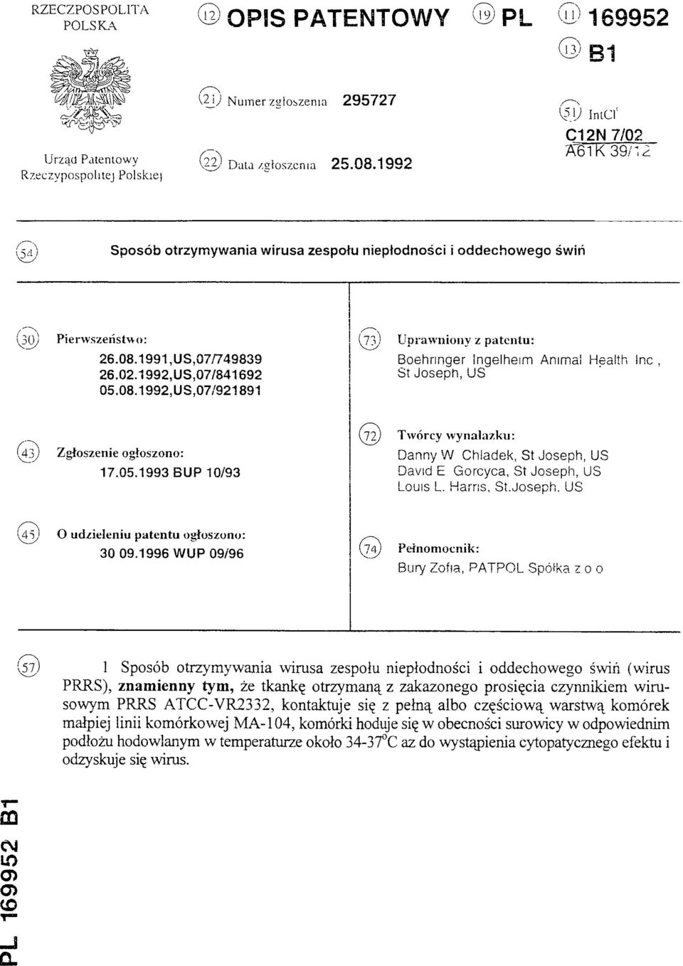 1991,US,07/749839 Boehringer Ingelheim Animal Health Inc, 26.02.1992, US,07/841692 St Joseph, US 05.08.