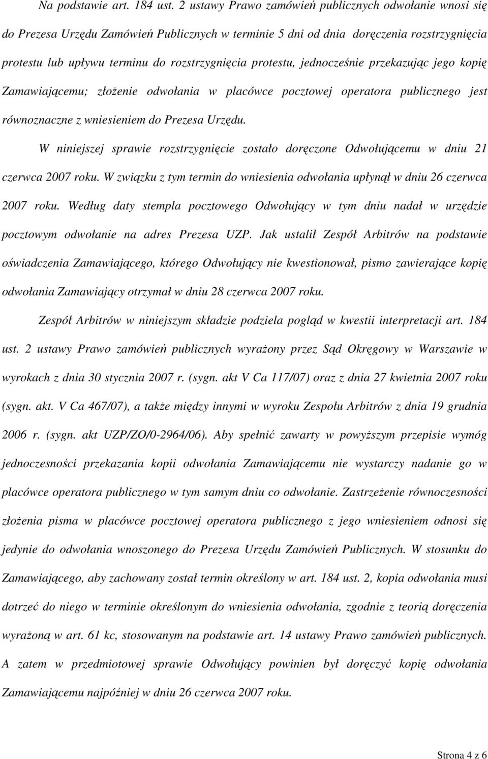 protestu, jednocześnie przekazując jego kopię Zamawiającemu; złożenie odwołania w placówce pocztowej operatora publicznego jest równoznaczne z wniesieniem do Prezesa Urzędu.