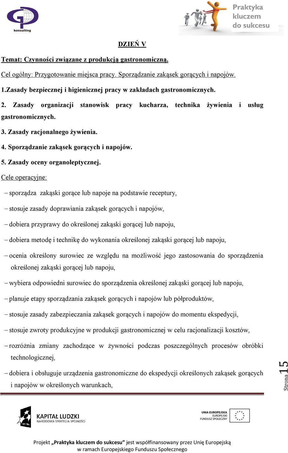 Sporządzanie zakąsek gorących i napojów. 5. Zasady oceny organoleptycznej.