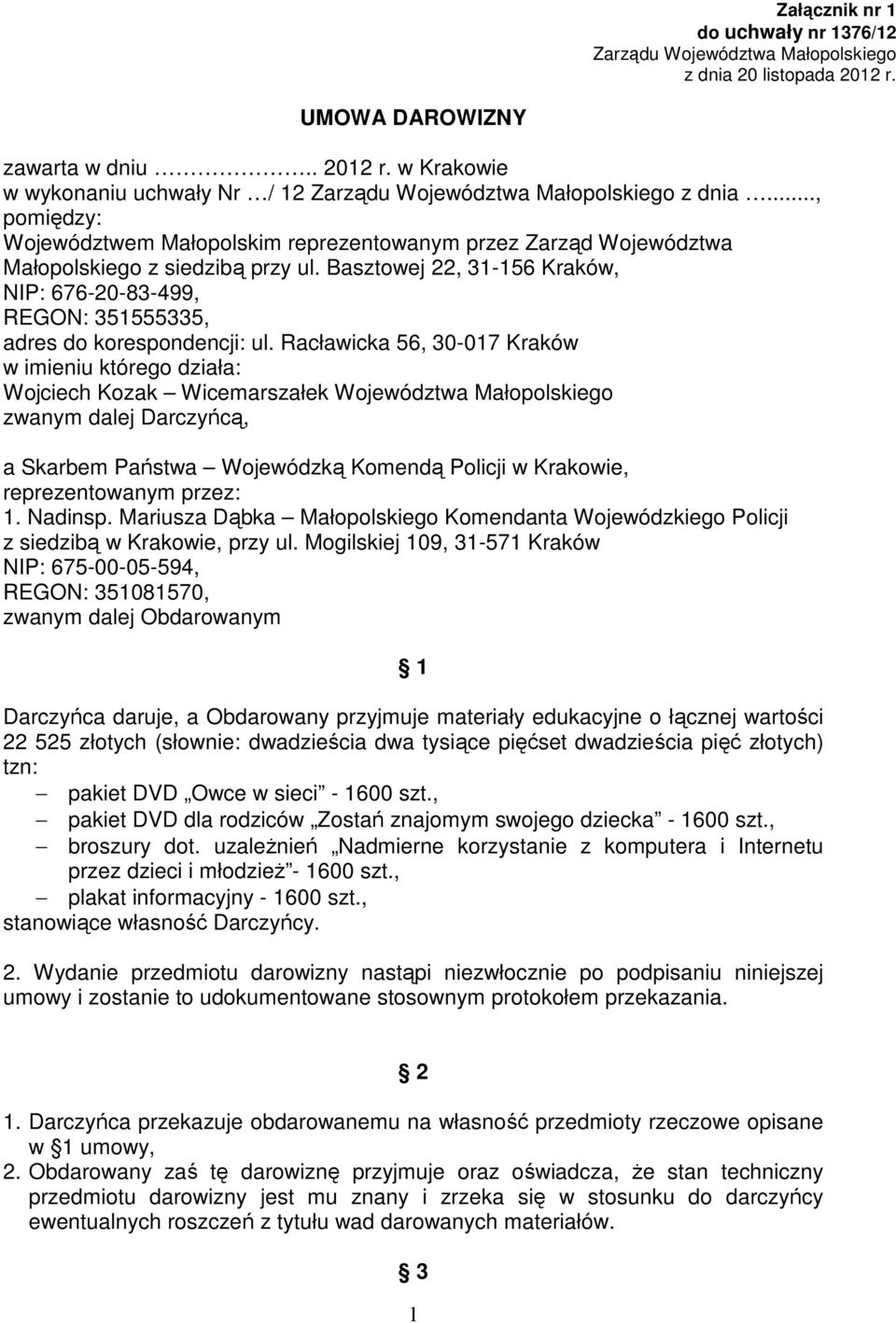 Basztowej 22, 31-156 Kraków, NIP: 676-20-83-499, REGON: 351555335, adres do korespondencji: ul.