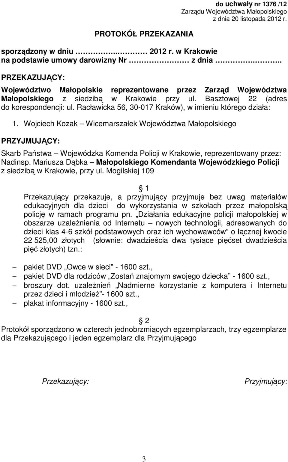 Racławicka 56, 30-017 Kraków), w imieniu którego działa: 1.