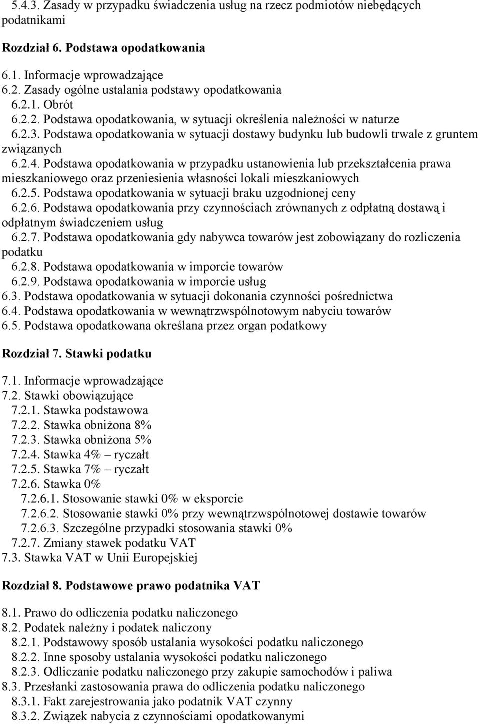 Podstawa opodatkowania w sytuacji dostawy budynku lub budowli trwale z gruntem związanych 6.2.4.