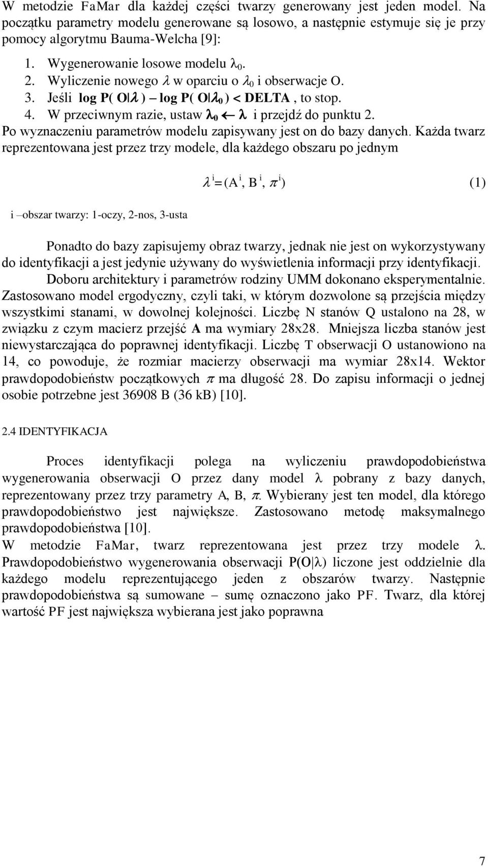 Po wyznaczeniu parametrów modelu zapisywany jest on do bazy danych.