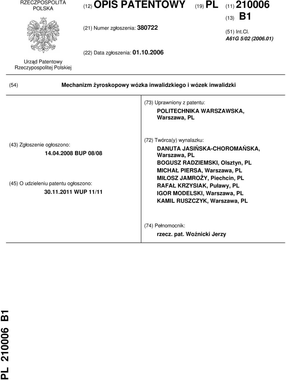 04.2008 BUP 08/08 (45) O udzieleniu patentu ogłoszono: 30.11.