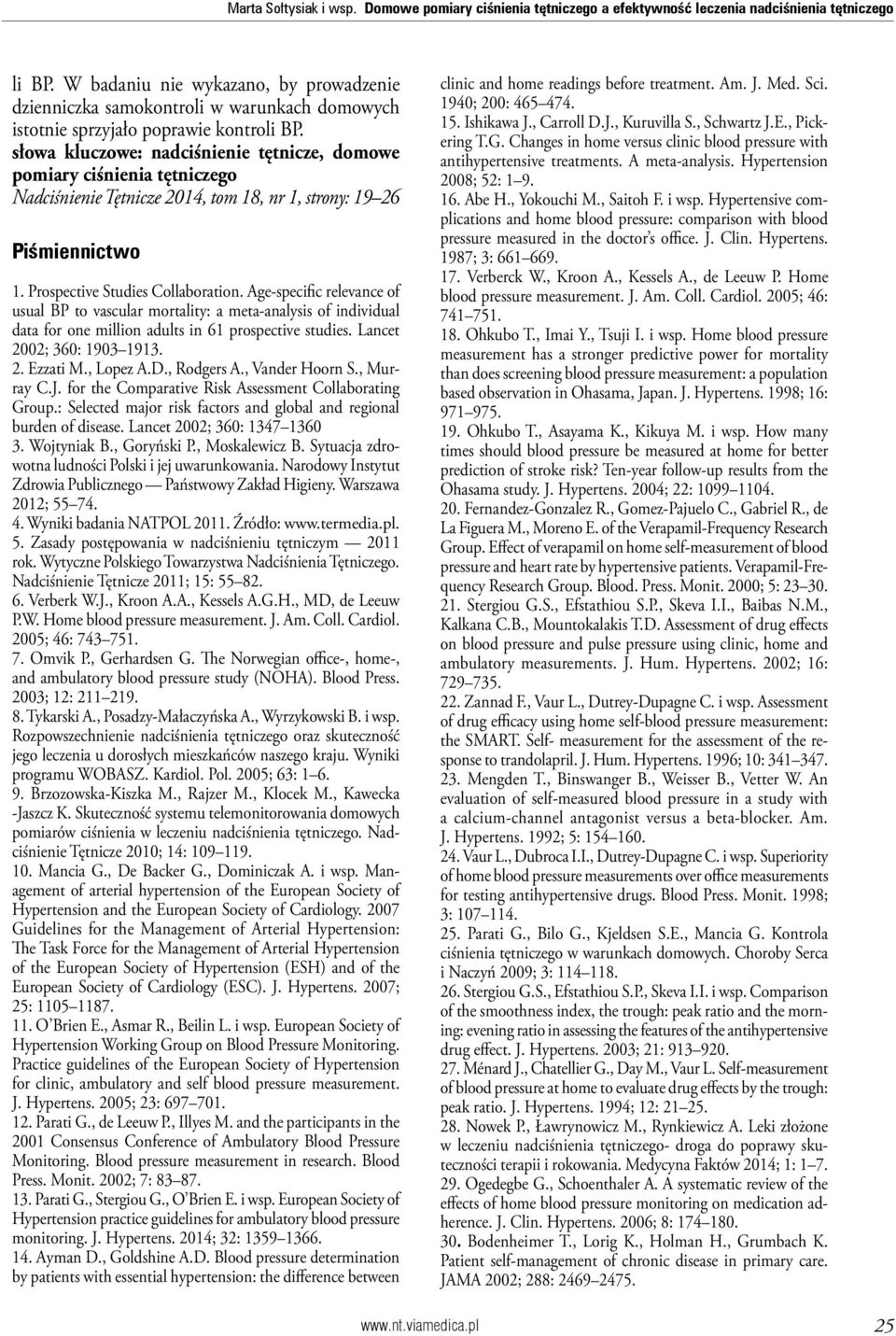 słowa kluczowe: nadciśnienie tętnicze, domowe pomiary ciśnienia tętniczego Nadciśnienie Tętnicze 2014, tom 18, nr 1, strony: 19 26 Piśmiennictwo 1. Prospective Studies Collaboration.