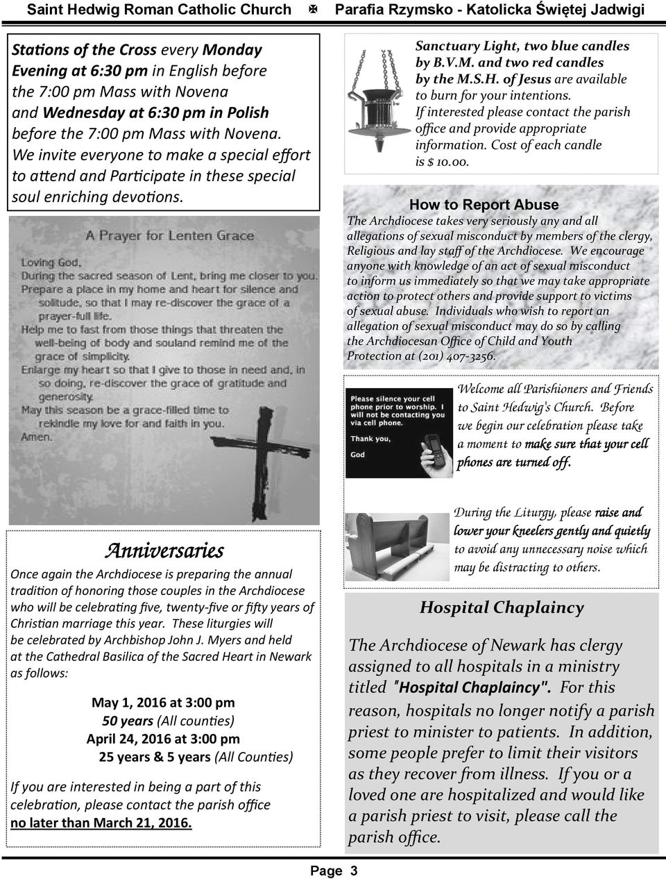 of Jesus are available to burn for your intentions. If interested please contact the parish office and provide appropriate information. Cost of each candle is $ 10.00.