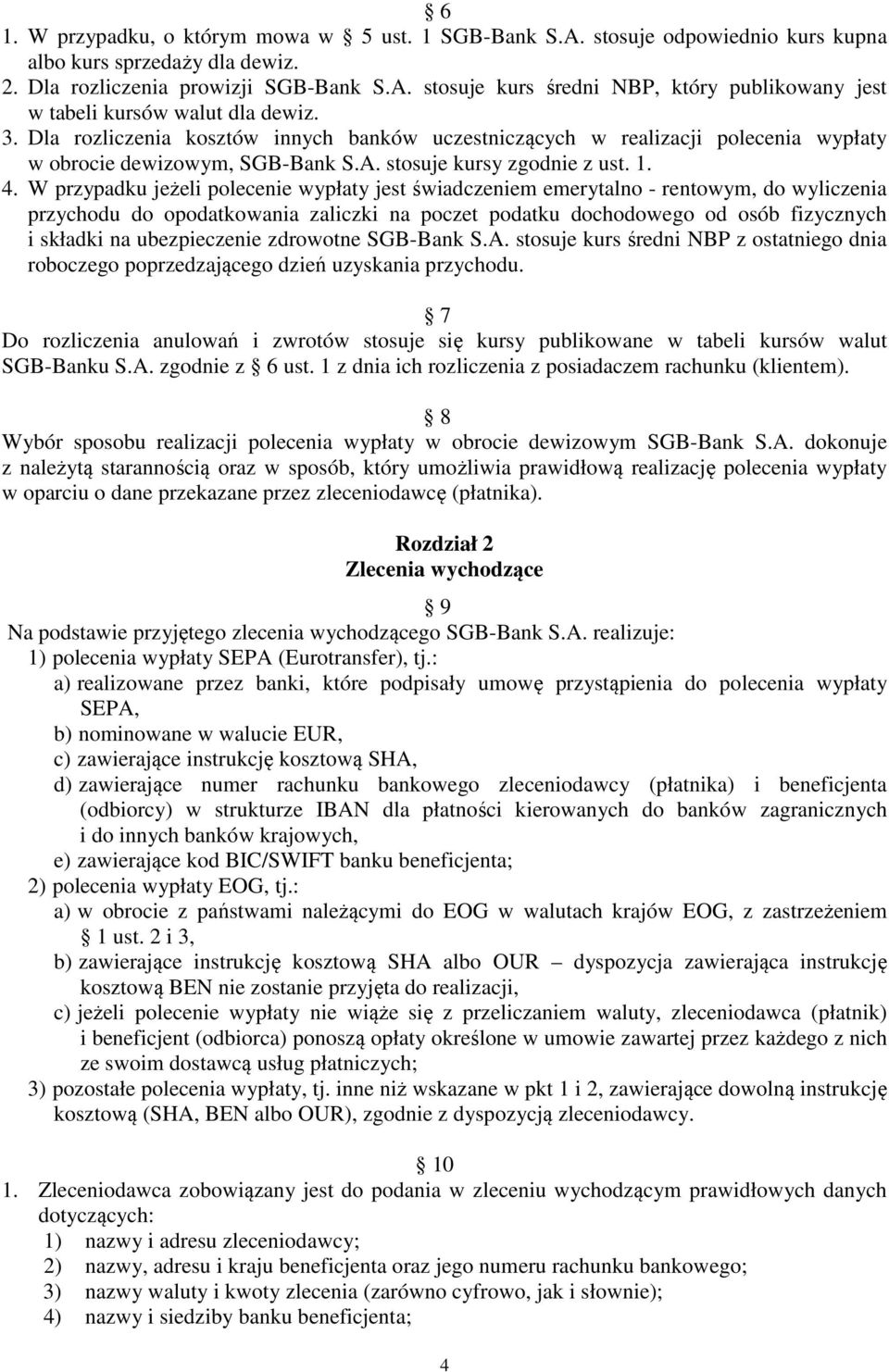 W przypadku jeżeli polecenie wypłaty jest świadczeniem emerytalno - rentowym, do wyliczenia przychodu do opodatkowania zaliczki na poczet podatku dochodowego od osób fizycznych i składki na