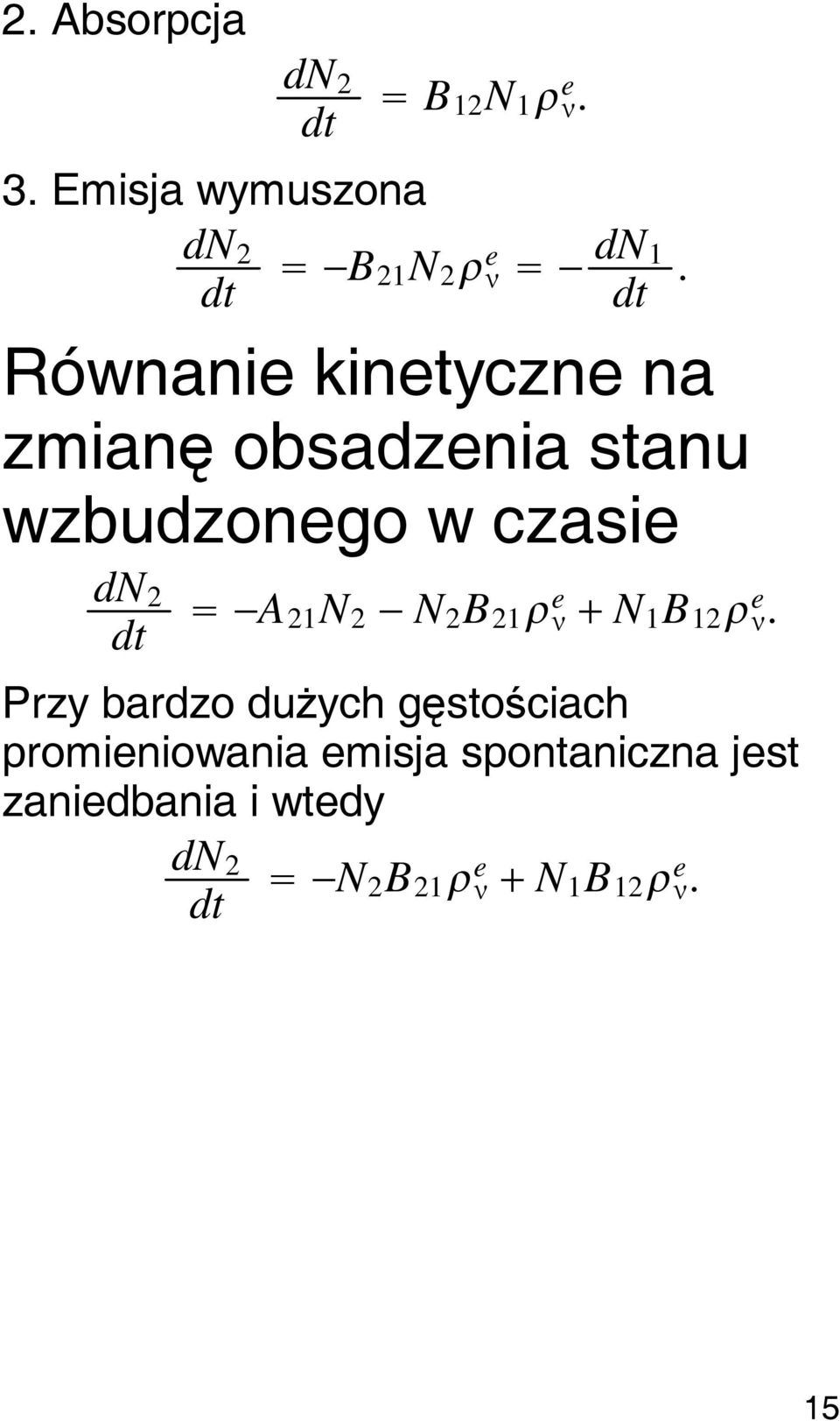 obsadzenia stanu wzbudzonego w czasie dn 2 dt A 21 N 2 N 2 B 21 e N 1 B 12 e.