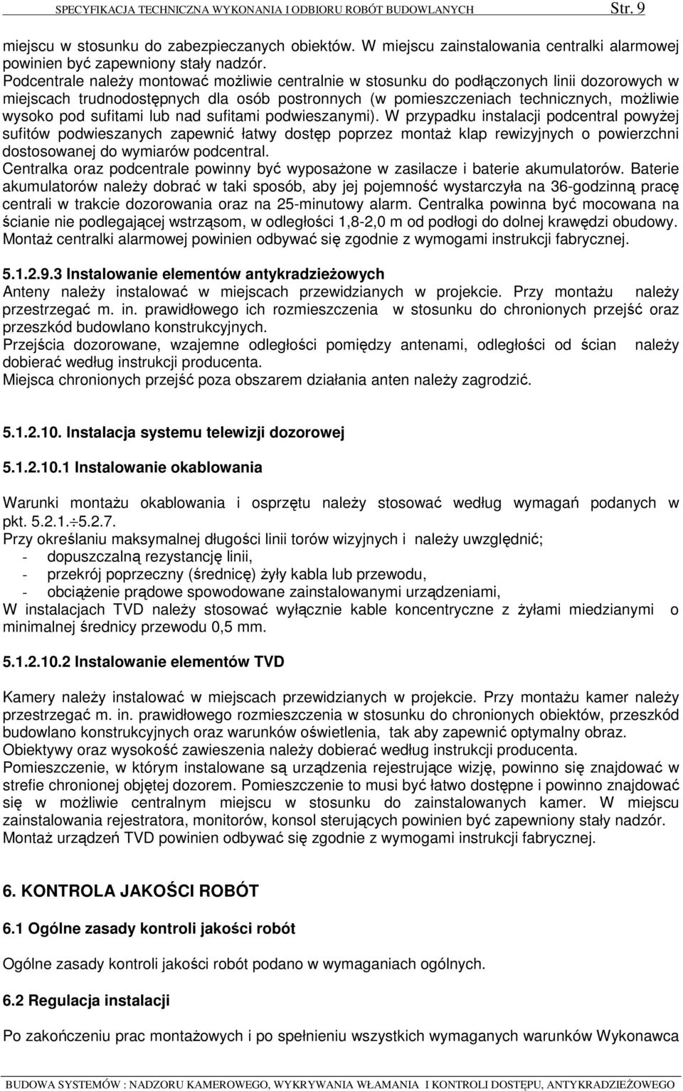 sufitami lub nad sufitami podwieszanymi).