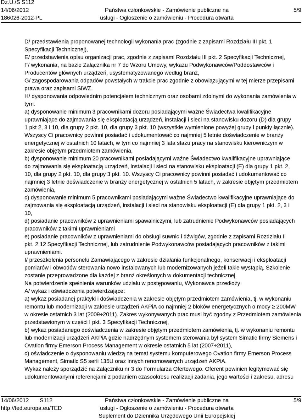 2 Specyfikacji Technicznej, F/ wykonania, na bazie Załącznika nr 7 do Wzoru Umowy, wykazu Podwykonawców/Poddostawców i Producentów głównych urządzeń, usystematyzowanego według branż, G/