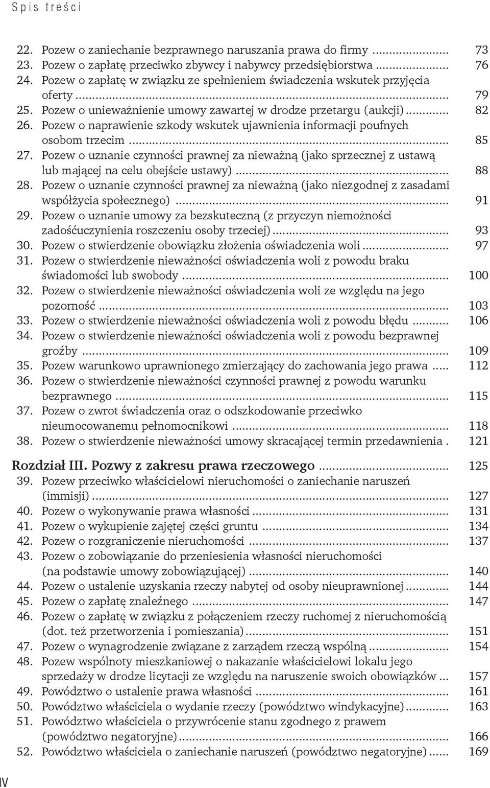 Pozew o naprawienie szkody wskutek ujawnienia informacji poufnych osobom trzecim... 85 27. Pozew o uznanie czynności prawnej za nieważną (jako sprzecznej z ustawą lub mającej na celu obejście ustawy).