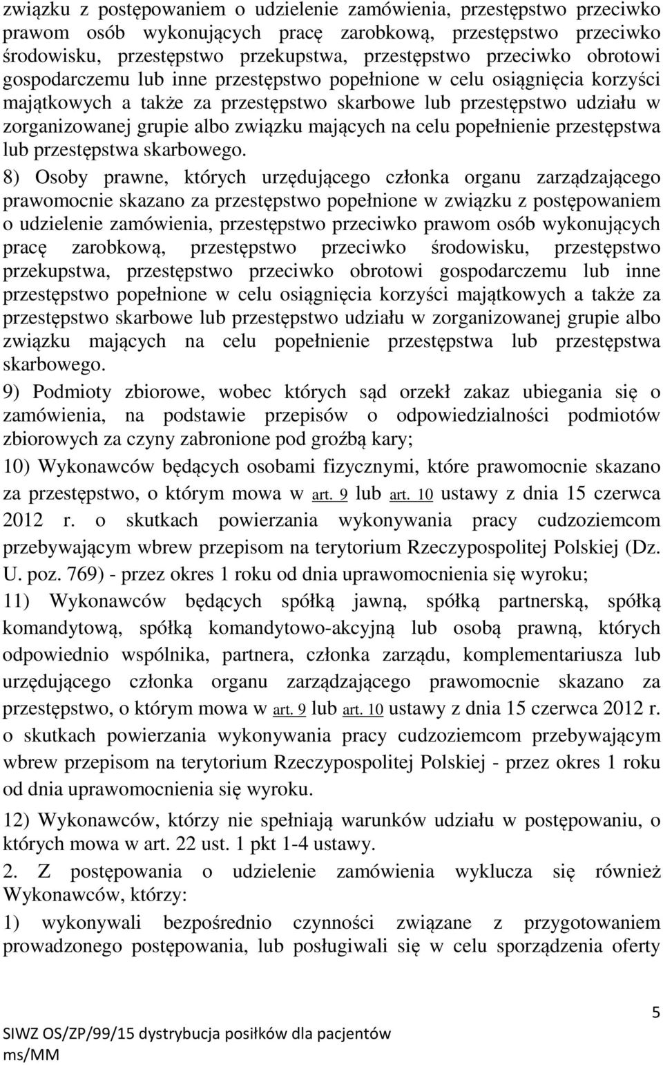 na celu popełnienie przestępstwa lub przestępstwa skarbowego.