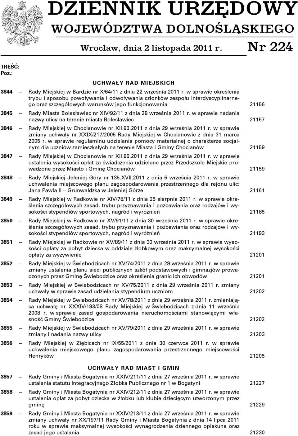 dnia 28 września 2011 r. w sprawie nadania nazwy ulicy na terenie miasta Bolesławiec 21157 3846 Rady Miejskiej w Chocianowie nr XII.83.2011 z dnia 29 września 2011 r.