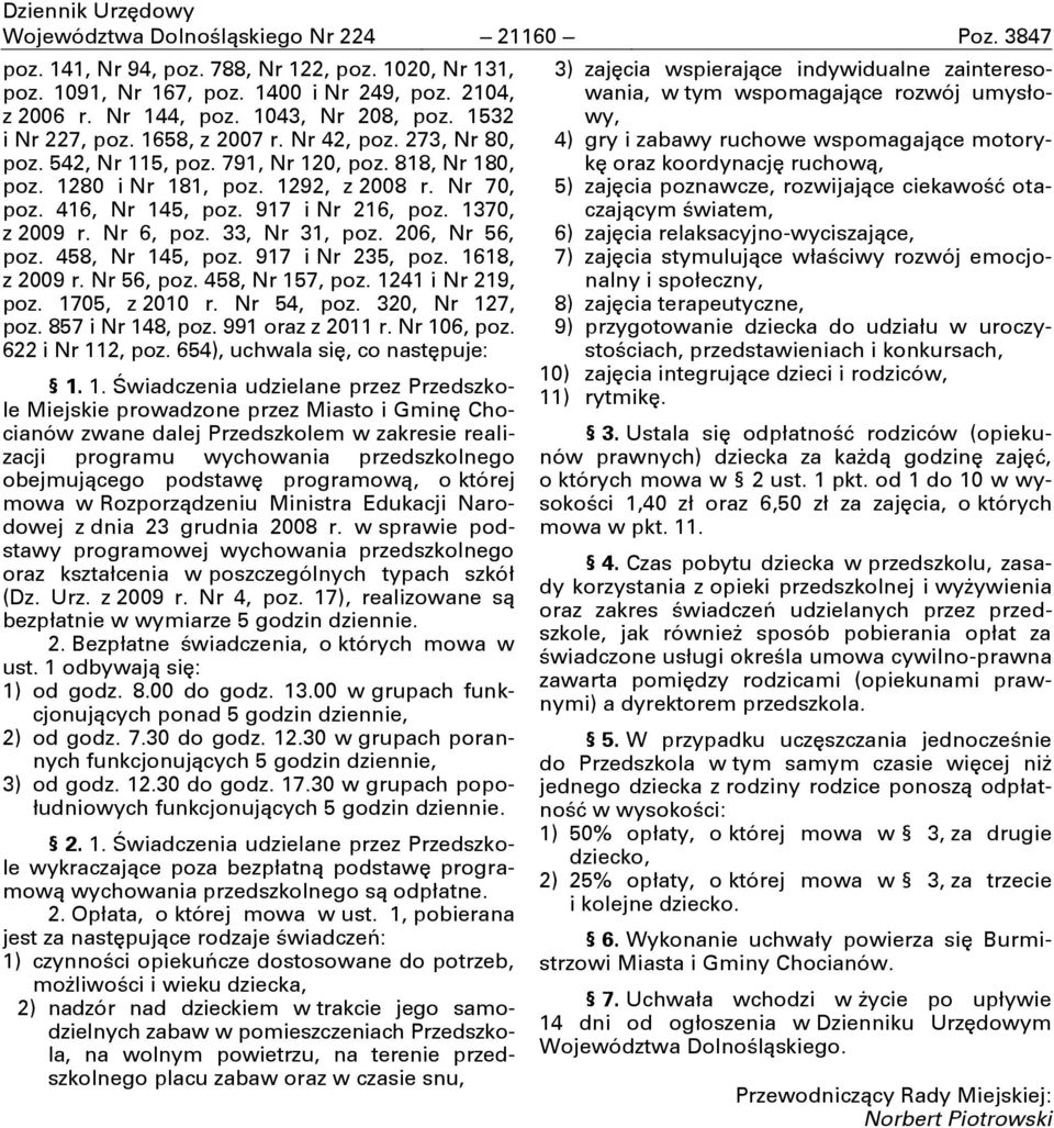 416, Nr 145, poz. 917 i Nr 216, poz. 1370, z 2009 r. Nr 6, poz. 33, Nr 31, poz. 206, Nr 56, poz. 458, Nr 145, poz. 917 i Nr 235, poz. 1618, z 2009 r. Nr 56, poz. 458, Nr 157, poz. 1241 i Nr 219, poz.