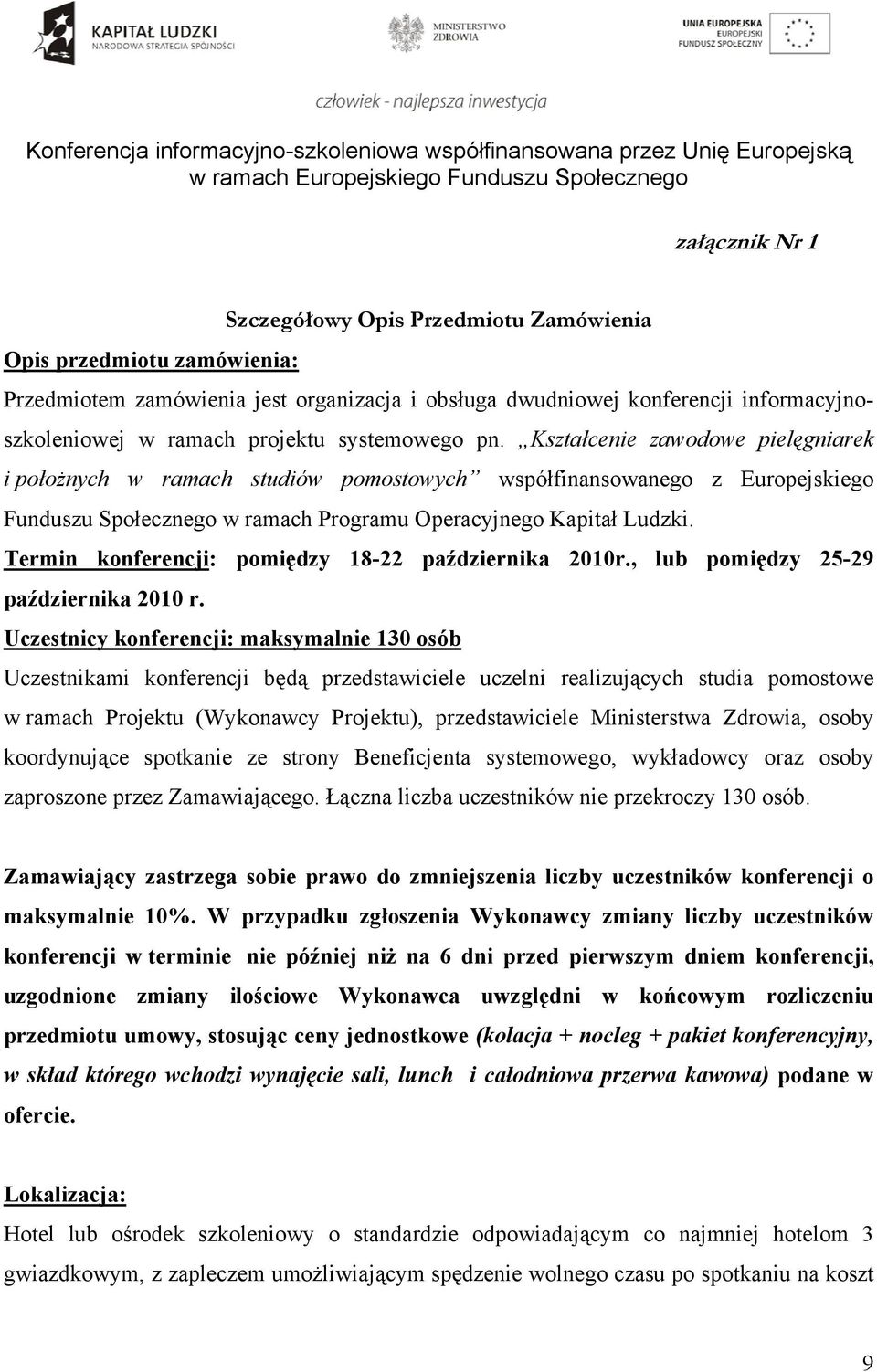 Kształcenie zawodowe pielęgniarek i położnych w ramach studiów pomostowych współfinansowanego z Europejskiego Funduszu Społecznego w ramach Programu Operacyjnego Kapitał Ludzki.