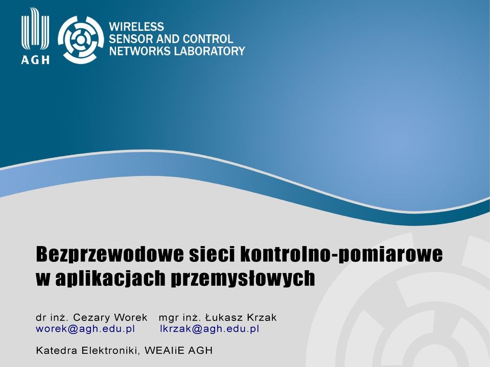 Cezary Worek worek@agh.edu.pl mgr inż.