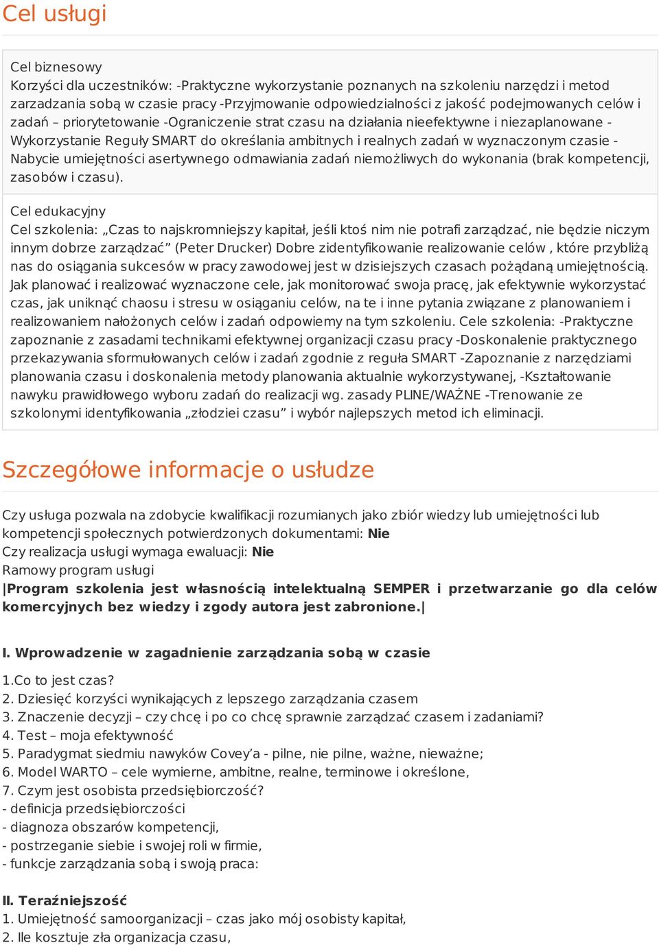 czasie - Nabycie umiejętności asertywnego odmawiania zadań niemożliwych do wykonania (brak kompetencji, zasobów i czasu).