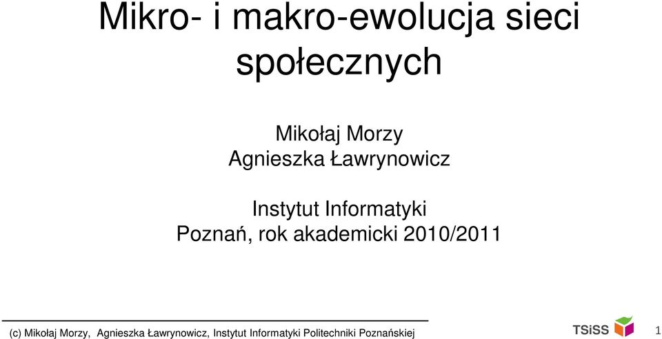 akademicki 2010/2011 (c) Mikołaj Morzy, Agnieszka
