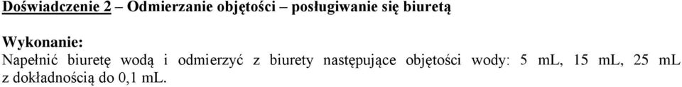 wodą i odmierzyć z biurety następujące