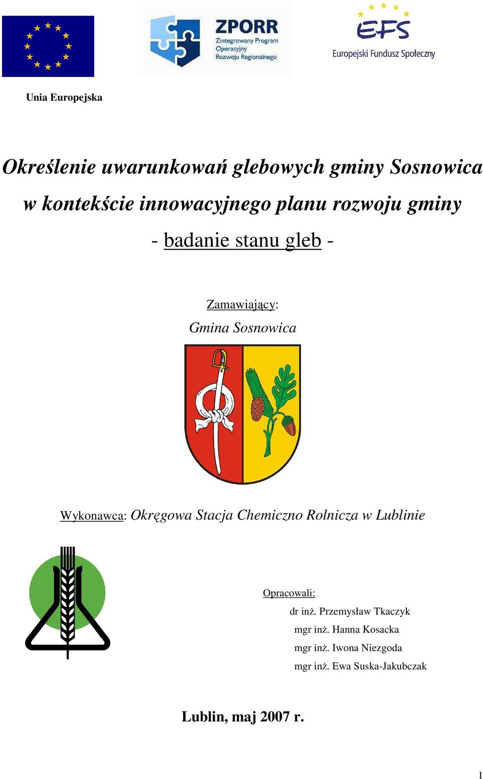 Wykonawca: Okręgowa Stacja Chemiczno Rolnicza w Lublinie Opracowali: dr inŝ.