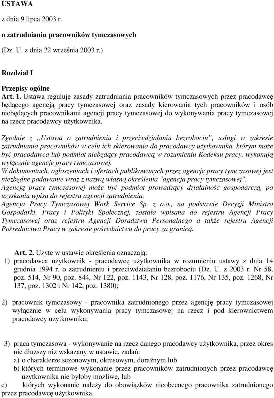 tymczasowej do wykonywania pracy tymczasowej na rzecz pracodawcy uytkownika.