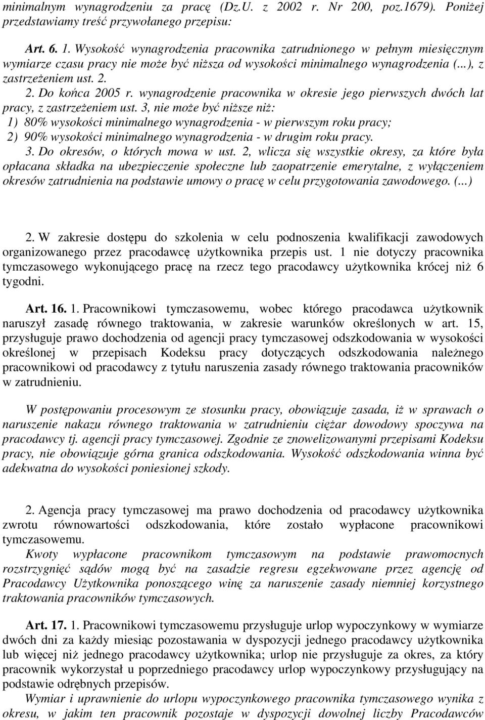 wynagrodzenie pracownika w okresie jego pierwszych dwóch lat pracy, z zastrzeeniem ust.