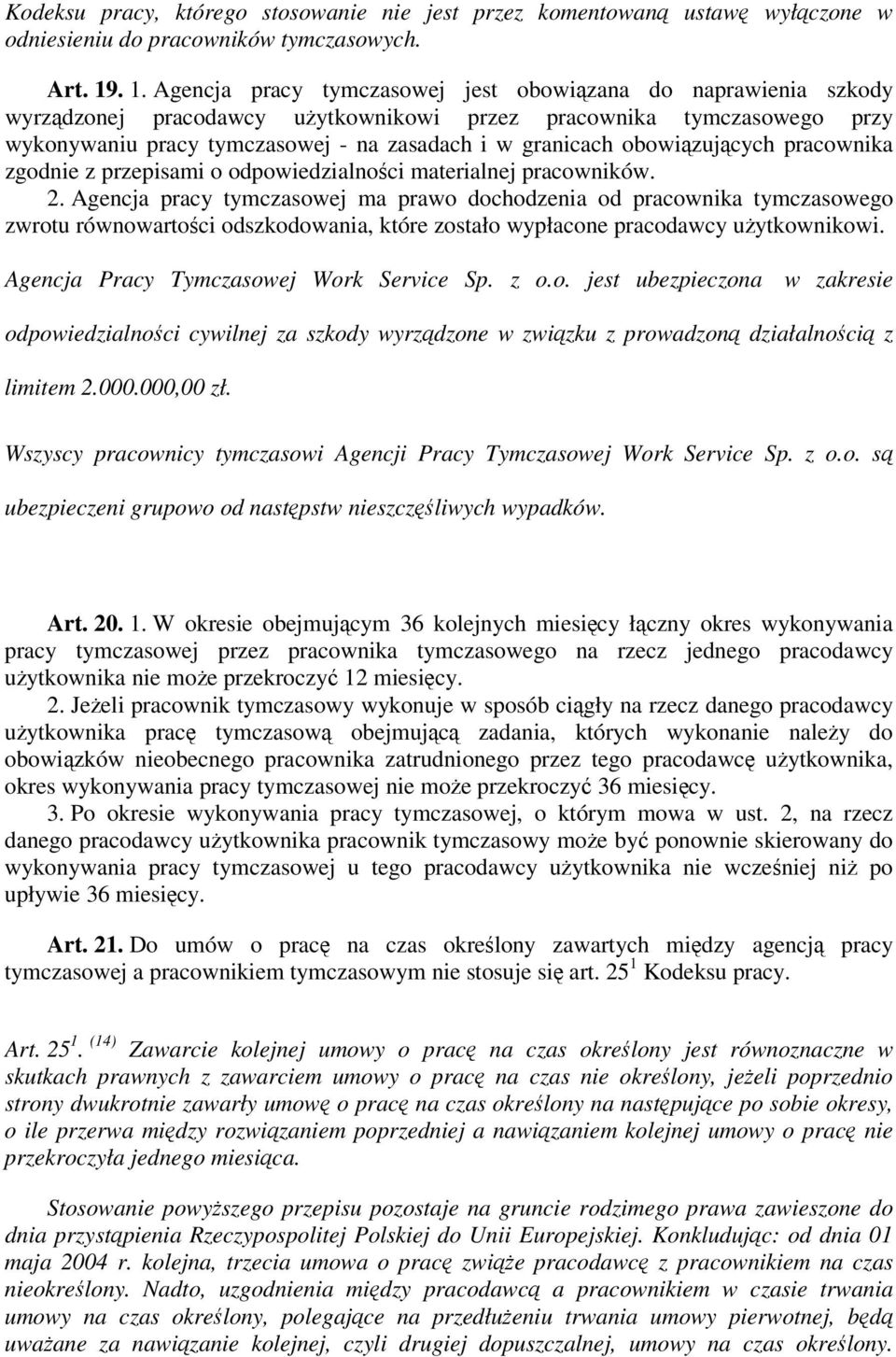 obowizujcych pracownika zgodnie z przepisami o odpowiedzialnoci materialnej pracowników. 2.