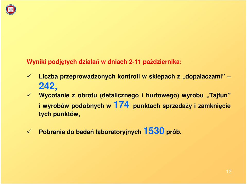 obrotu (detalicznego i hurtowego) wyrobu Tajfun i wyrobów podobnych w 174