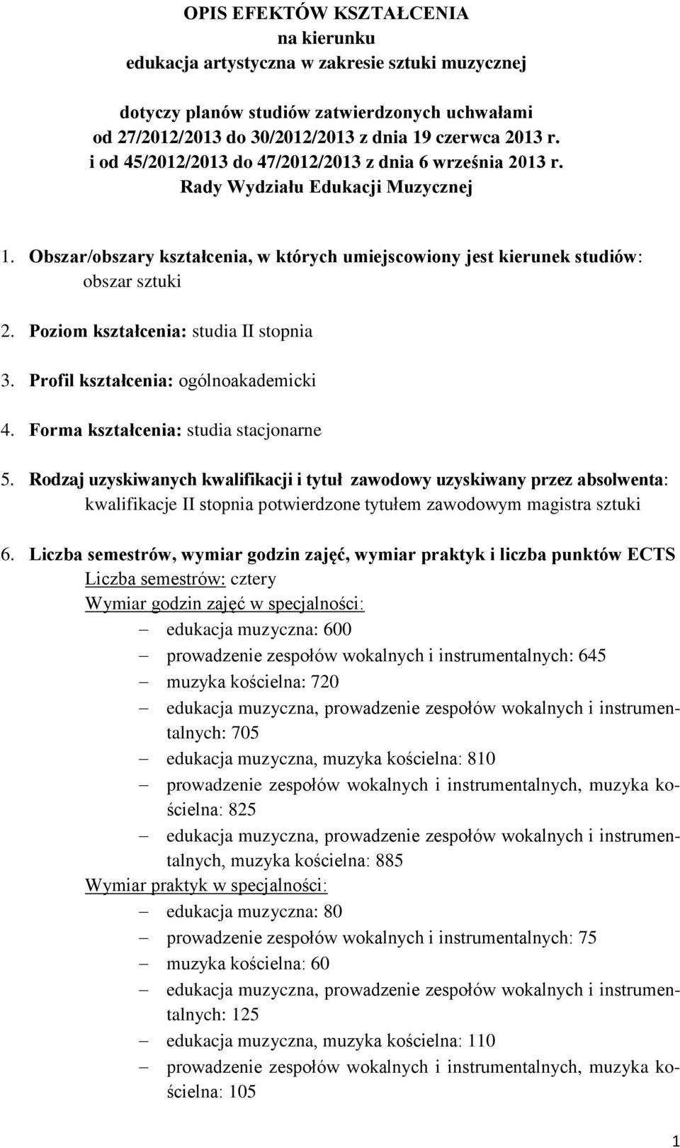 Poziom kształcenia: studia II stopnia 3. Profil kształcenia: ogólnoakademicki 4. Forma kształcenia: studia stacjonarne 5.