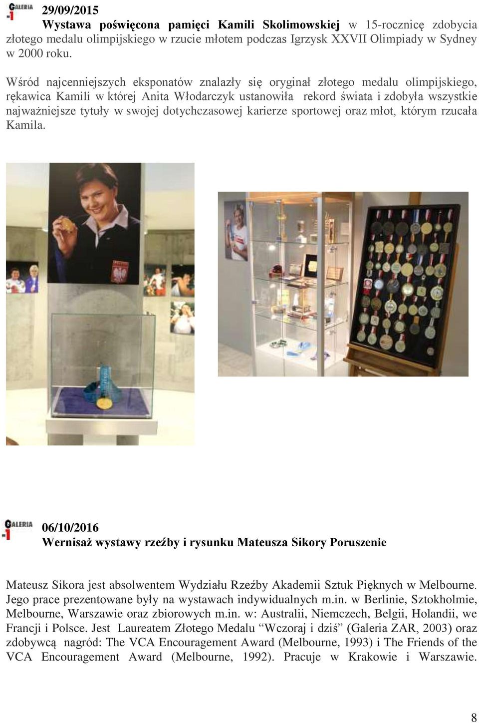 swojej dotychczasowej karierze sportowej oraz młot, którym rzucała Kamila.
