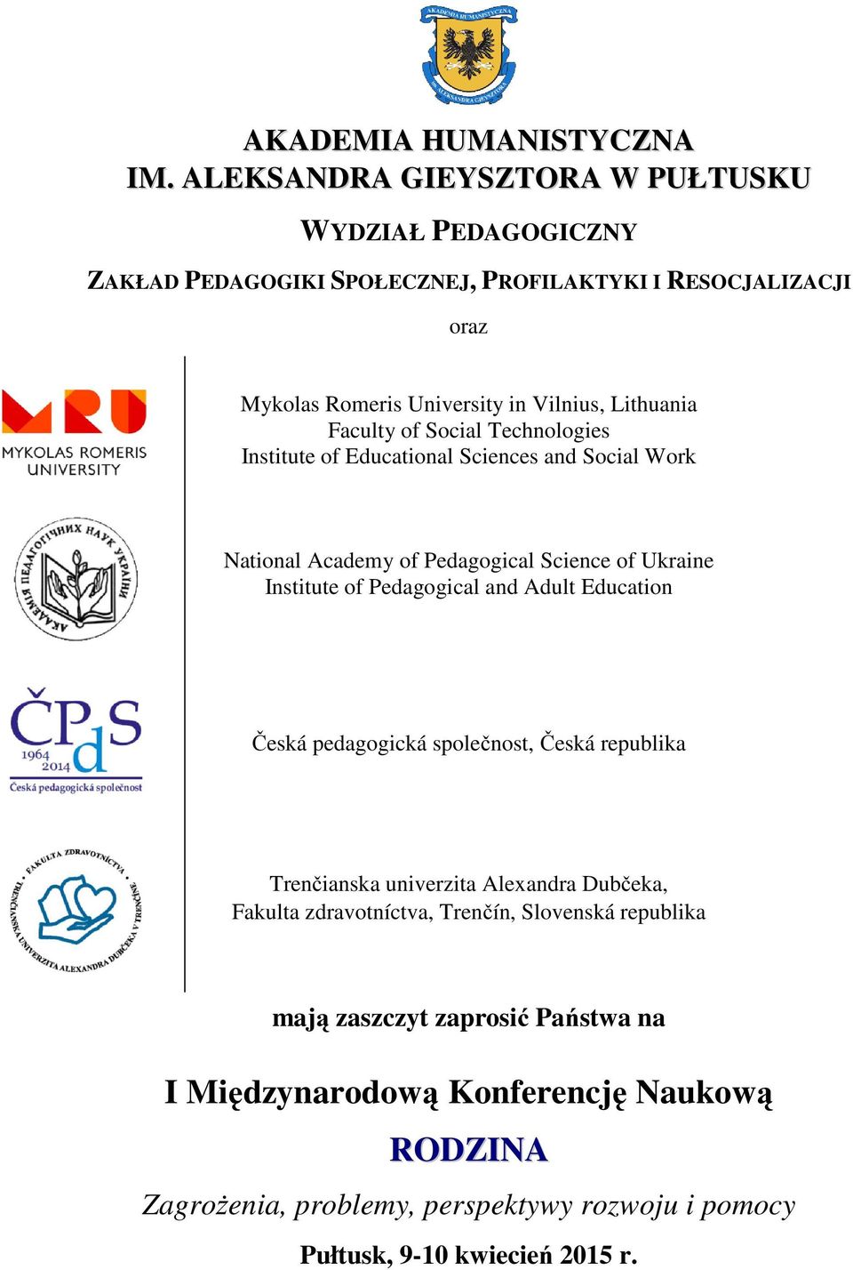 Lithuania Faculty f Scial Technlgies Institute f Educatinal Sciences and Scial Wrk Natinal Academy f Pedaggical Science f Ukraine Institute f Pedaggical and