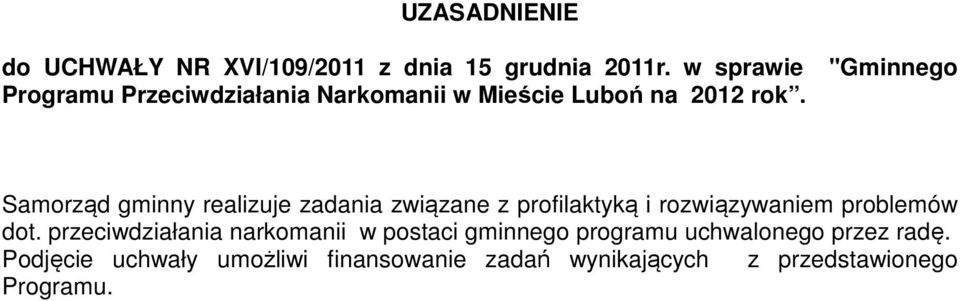 "Gminnego Samorząd gminny realizuje zadania związane z profilaktyką i rozwiązywaniem problemów dot.