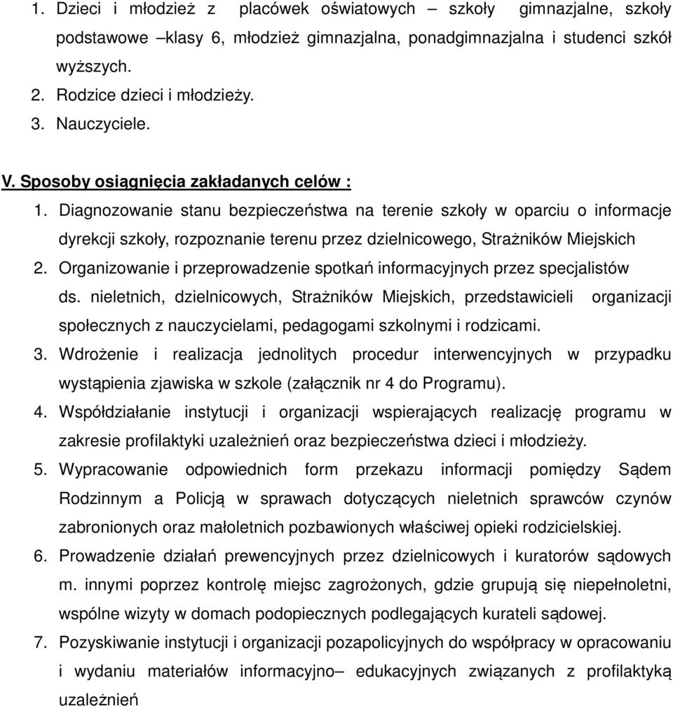 Diagnozowanie stanu bezpieczeństwa na terenie szkoły w oparciu o informacje dyrekcji szkoły, rozpoznanie terenu przez dzielnicowego, Strażników Miejskich 2.