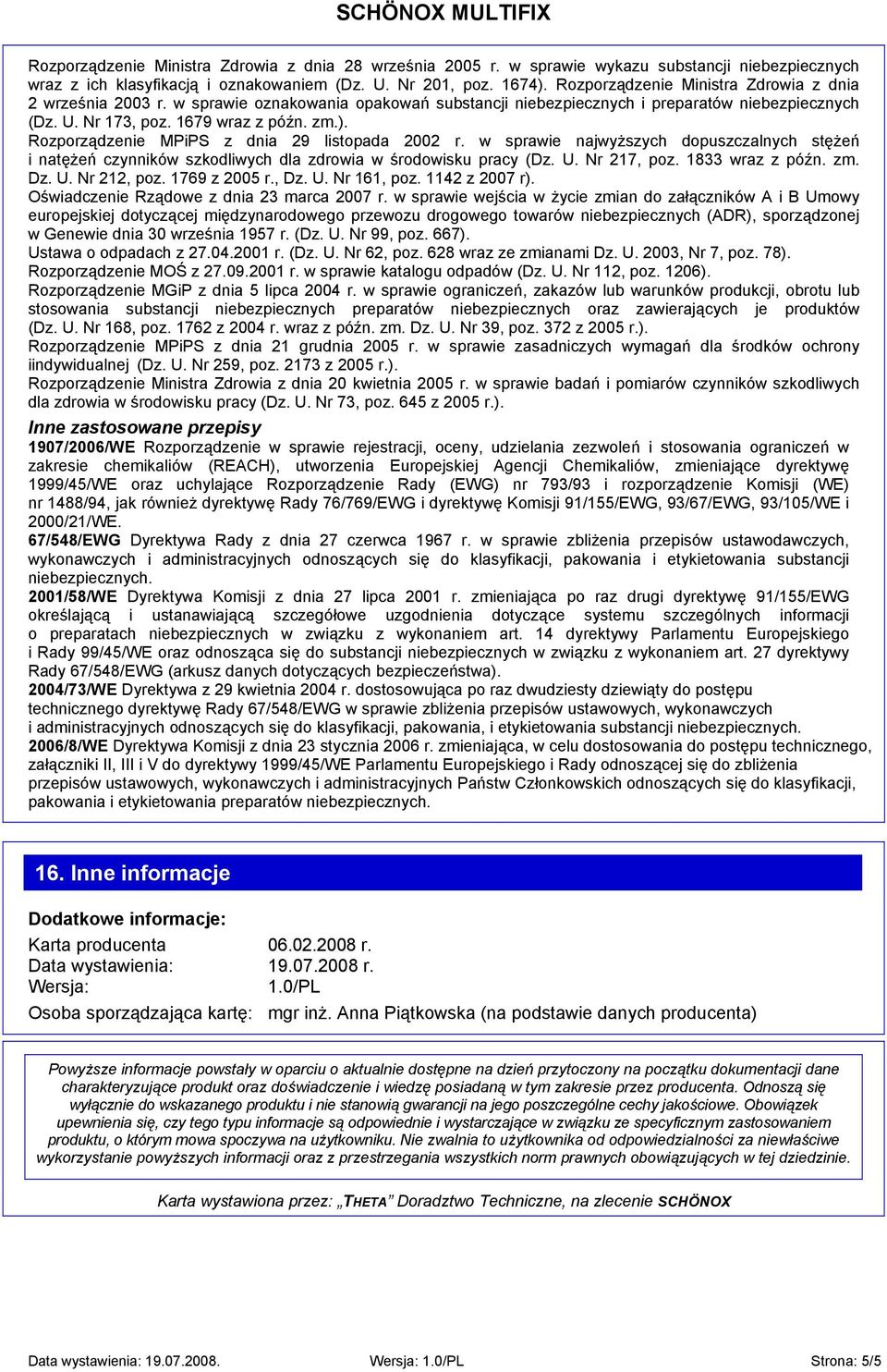 Rozporządzenie MPiPS z dnia 29 listopada 2002 r. w sprawie najwyższych dopuszczalnych stężeń i natężeń czynników szkodliwych dla zdrowia w środowisku pracy (Dz. U. Nr 217, poz. 1833 wraz z późn. zm.