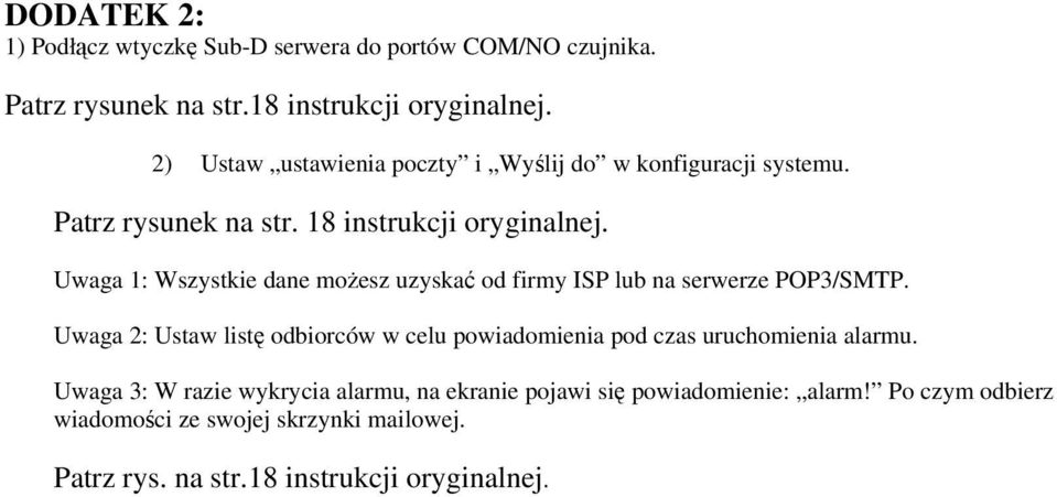 Uwaga 1: Wszystkie dane możesz uzyskać od firmy ISP lub na serwerze POP3/SMTP.