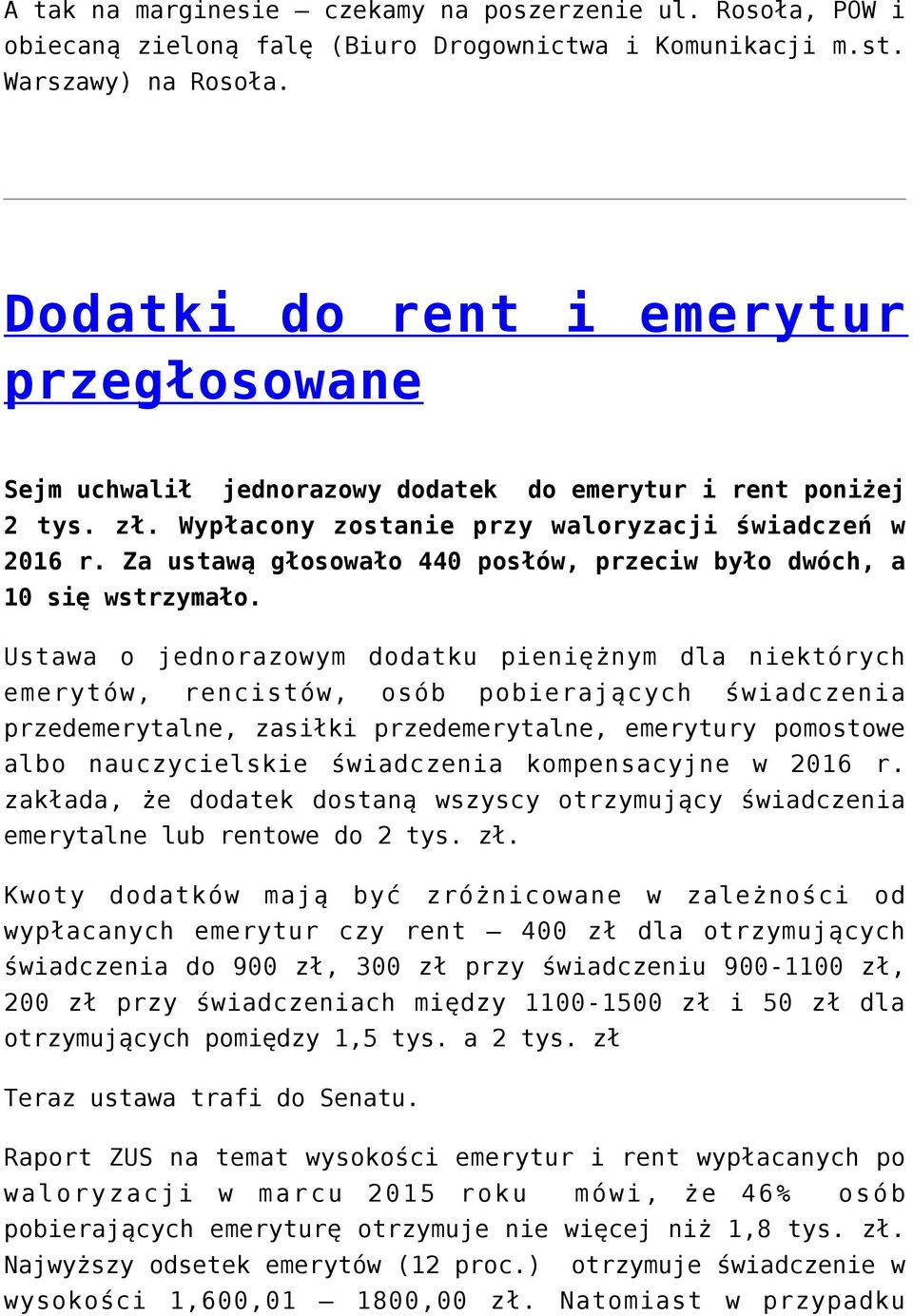 Za ustawą głosowało 440 posłów, przeciw było dwóch, a 10 się wstrzymało.