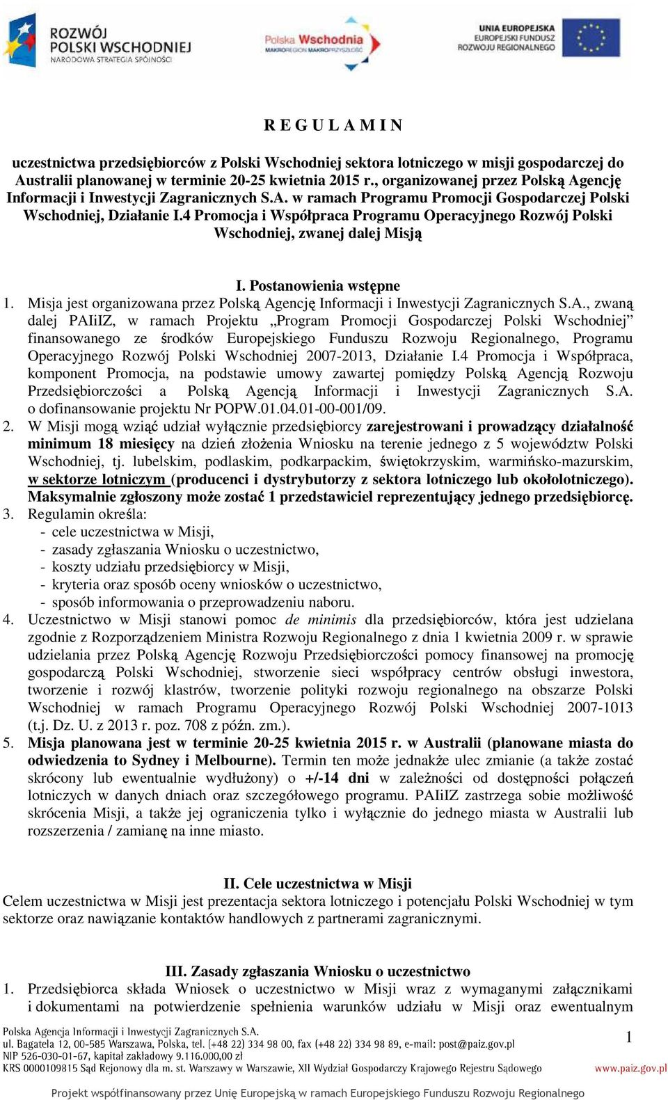 4 Promocja i Współpraca Programu Operacyjnego Rozwój Polski Wschodniej, zwanej dalej Misją I. Postanowienia wstępne 1.