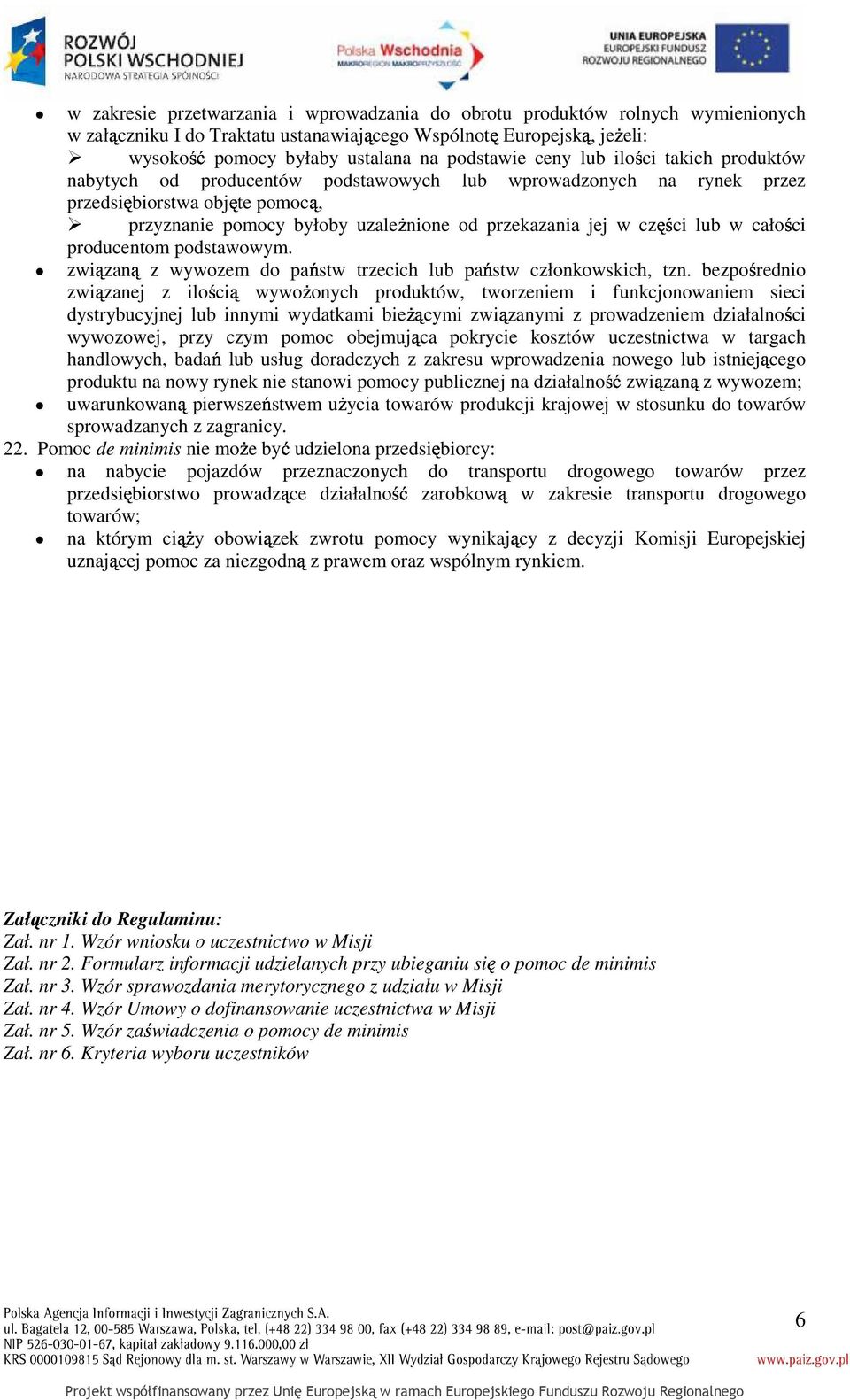 lub w całości producentom podstawowym. związaną z wywozem do państw trzecich lub państw członkowskich, tzn.