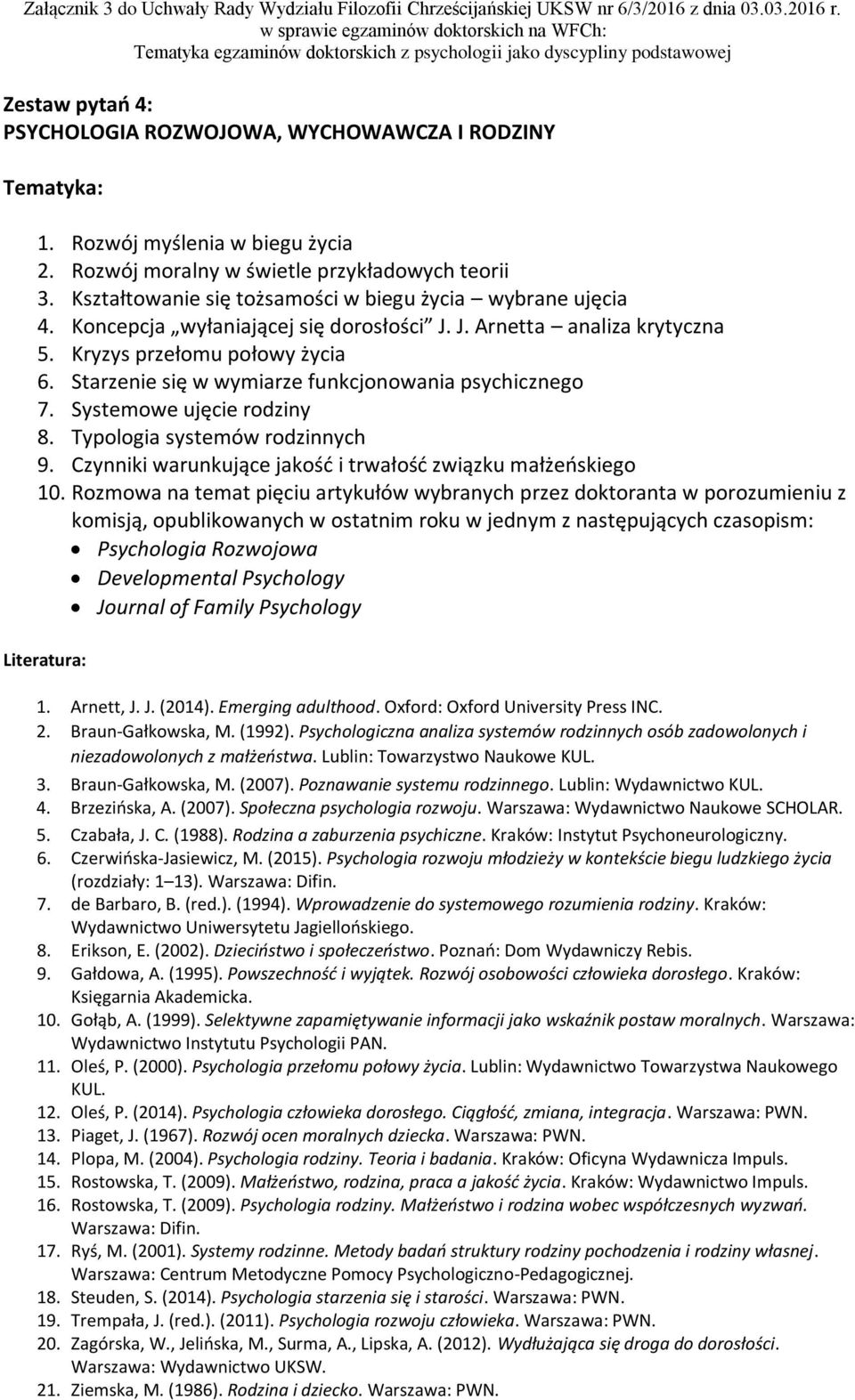 Starzenie się w wymiarze funkcjonowania psychicznego 7. Systemowe ujęcie rodziny 8. Typologia systemów rodzinnych 9.