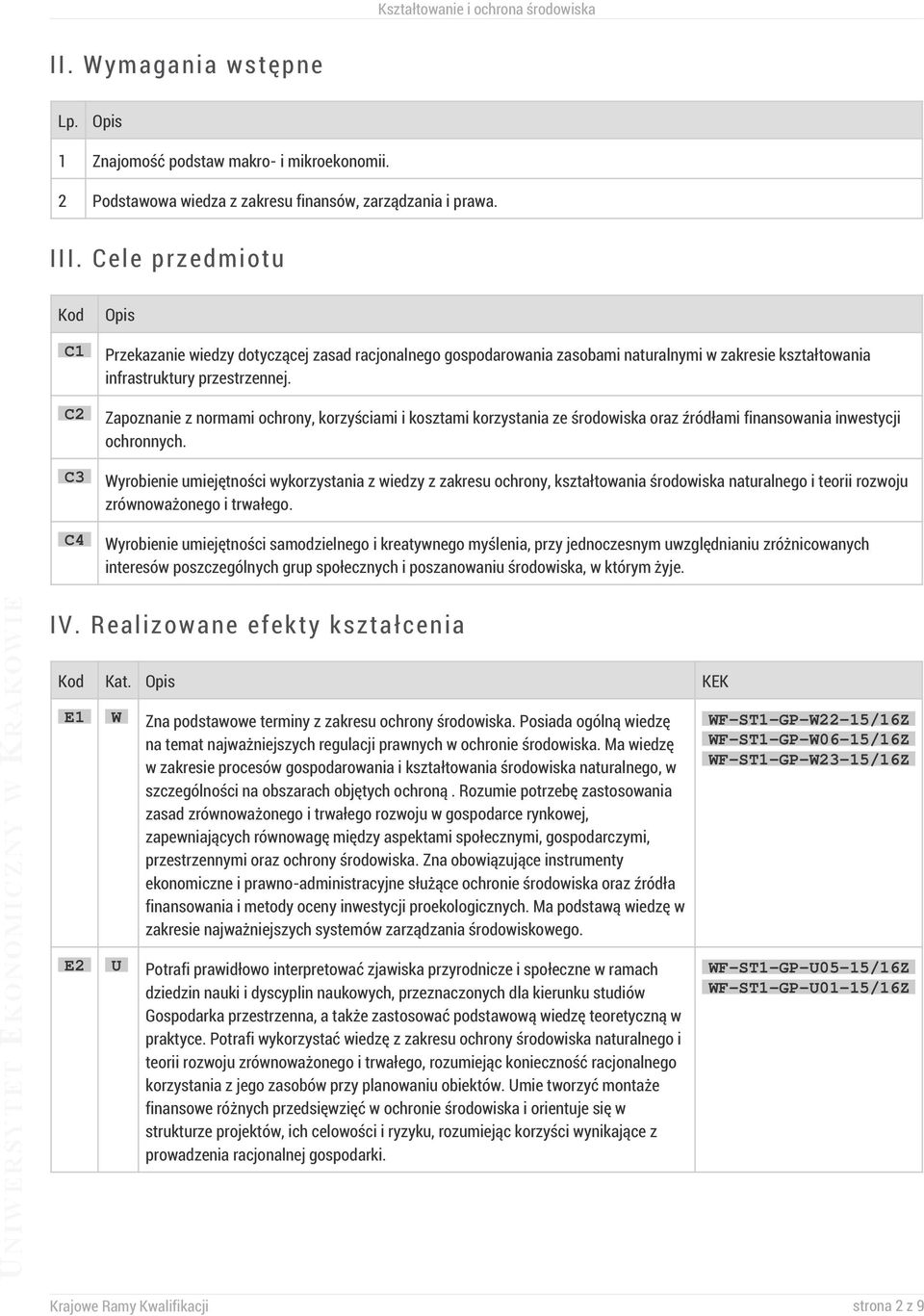 Zapoznanie z normami ochrony, korzyściami i kosztami korzystania ze środowiska oraz źródłami finansowania inwestycji ochronnych.