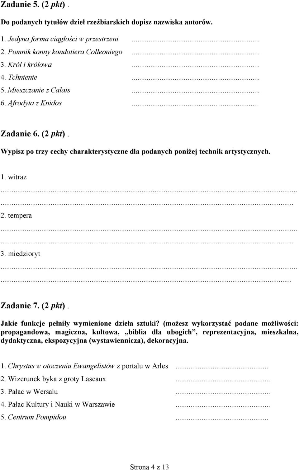 miedzioryt...... Zadanie 7. (2 pkt). Jakie funkcje pełniły wymienione dzieła sztuki?