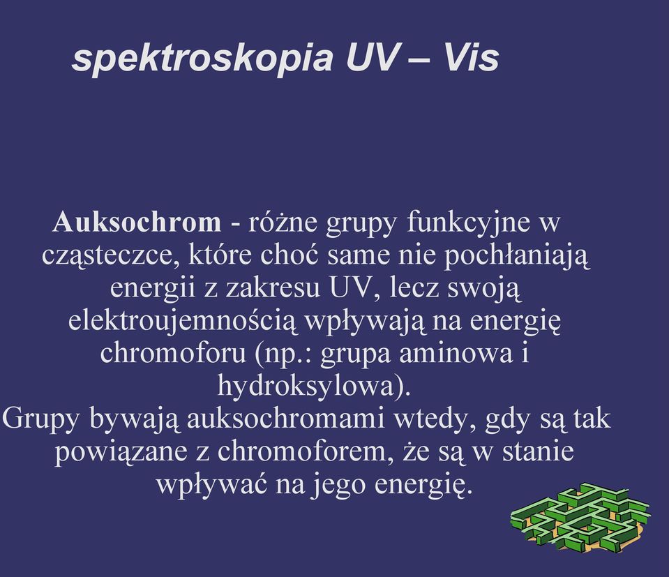 na energię chromoforu (np.: grupa aminowa i hydroksylowa).