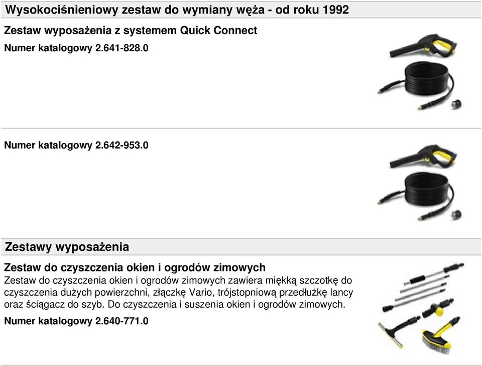 0 Zestawy wyposażenia Zestaw do czyszczenia okien i ogrodów zimowych Zestaw do czyszczenia okien i ogrodów zimowych