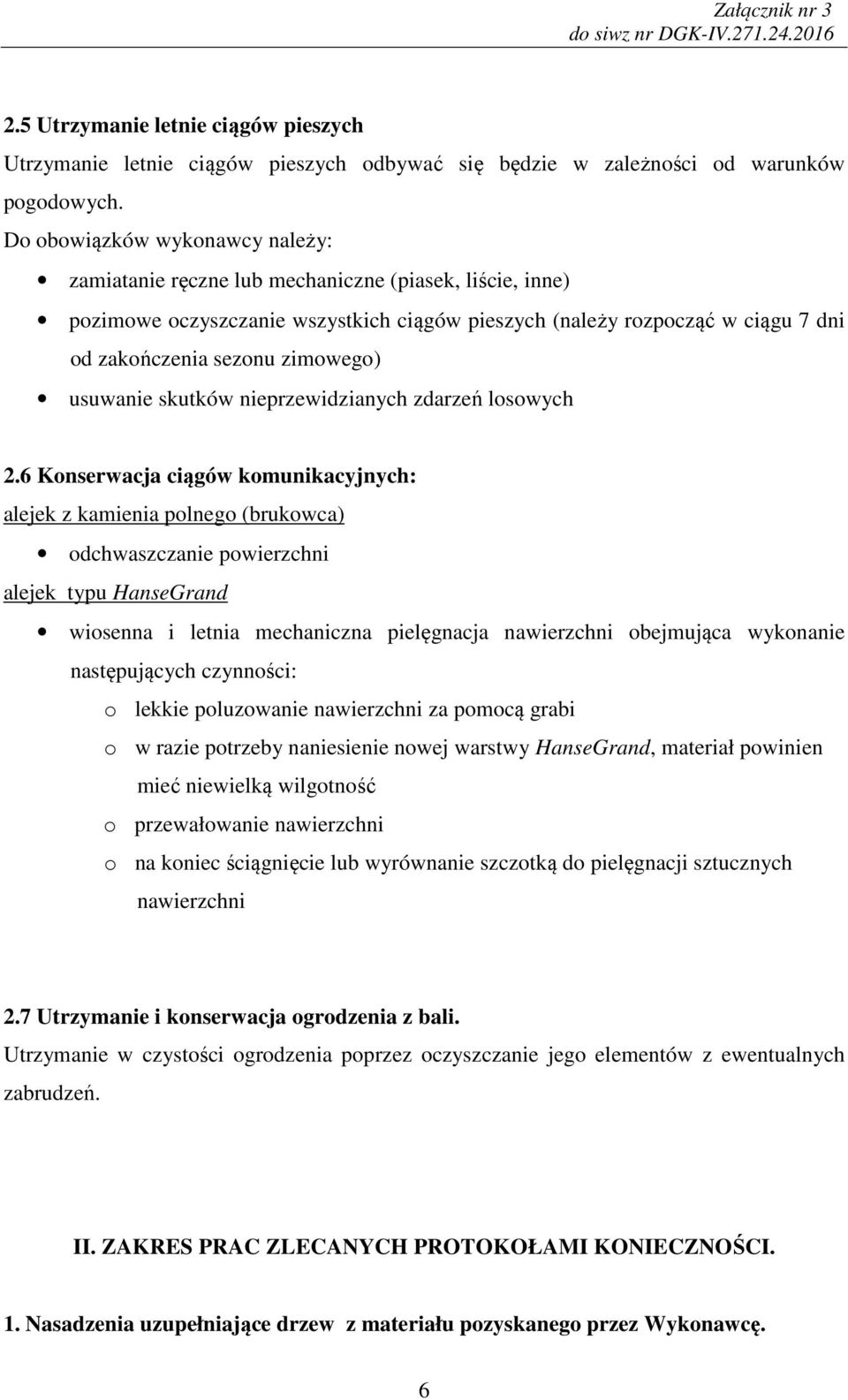 zimowego) usuwanie skutków nieprzewidzianych zdarzeń losowych 2.